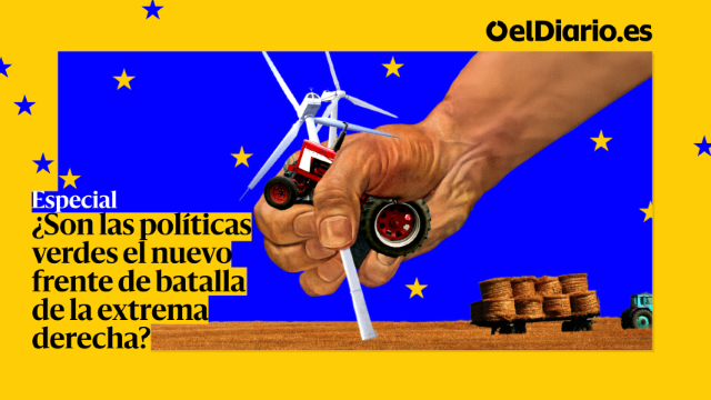 Las políticas verdes, el nuevo frente de la extrema derecha - elDiario.es